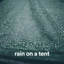 Rain on a Tent (Loopable)