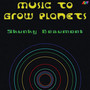 Music to Grow Planets (Explicit)