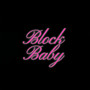 BLOCK BABY (Explicit)