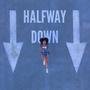 HALFWAY DOWN (Explicit)