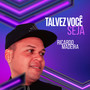 Talvez Você Seja