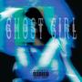 Ghost Girl (Explicit)