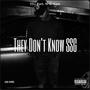 THEY DON'T KNOW SSG (Explicit)