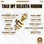 TALK MY SELECTA RIDDIM