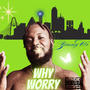 Why Worry (Explicit)