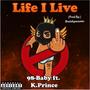 Life I Live (feat. 98-Baby & K.Prince) [Explicit]