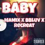 Baby (feat. Recreat & Bbluv) [Explicit]