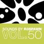 Sounds by R3SPAWN, Vol. 50