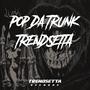 Pop Da Trunk (Explicit)