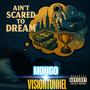 Aint Scared To Dream! (feat. Visiontunnel) [Explicit]