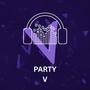 PARTY V