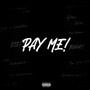 Pay Me! (Explicit)