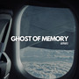 Ghost Of Memory