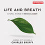 Clausen, R.: Choral Works (Life and Breath) [Kansas City Chorale, Bruffy]