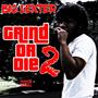 Grind Or Die 2 (Explicit)