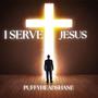 I Serve Jesus