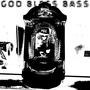 GOD BLESS BASS (Explicit)