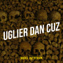 Uglier Dan Cuz (Explicit)