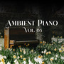 Ambient Piano Vol. 03