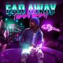 Far Away (Umm Umm) [Explicit]