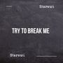 Try to Break Me (Explicit)