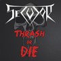 Thrash Or Die (Explicit)