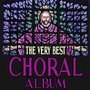 The Very Best Choral Album