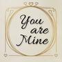 You are mine