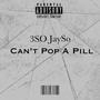 Can't Pop A Pill (feat. BoogaDonDidIt) [Explicit]