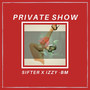 Private Show (Explicit)