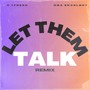 Let Them Talk (Remix)