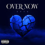 Over Now (Explicit)