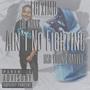 Ain't No Fighting (feat. IMB Young Harvey) [Explicit]