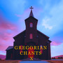Gregorian Chants X