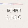 ROMPER EL HIELO