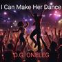 I Can Make Her Dance