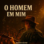 O Homem Em Mim