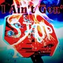 I Ain't Gon' Stop (feat. D33Z¥) [Explicit]