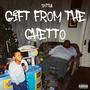 Gift From The Ghetto (Explicit)