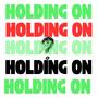 Holding On