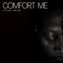 Comfort Me