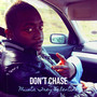 Don't Chase