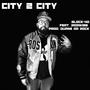 City 2 City (Explicit)