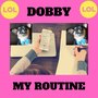 Dobby - My Routine