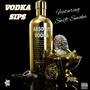 Vodka Sips (feat. Swift Smoka) [Explicit]