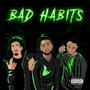 Bad Habits (Explicit)