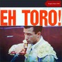 Eh, Toro! Music From The Bullring (Original Album)