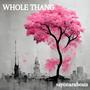 WHOLE THANG (feat. Bigg Rojo) [Explicit]