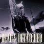 Dead & Detatched : The Broken Deluxe (Explicit)