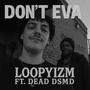 Don't Eva (feat. Dead Dsmd) [Explicit]